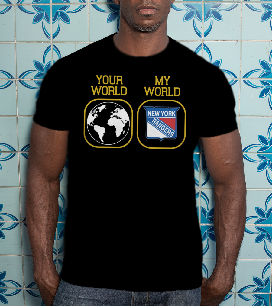 Your World My World New York Rangers T-Shirt