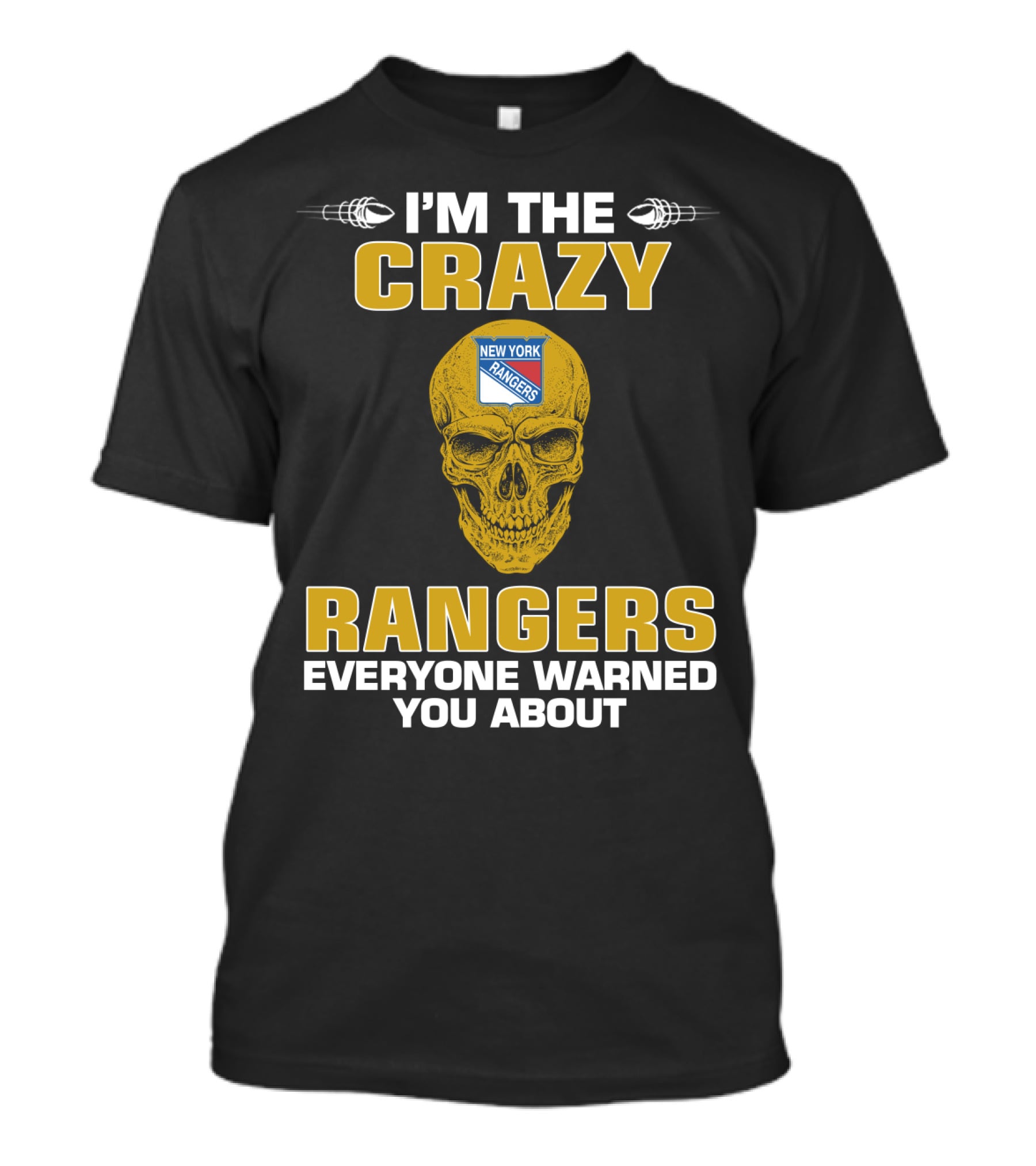 I'm The Crazy New York Rangers Everyone Warned You About T-Shirt