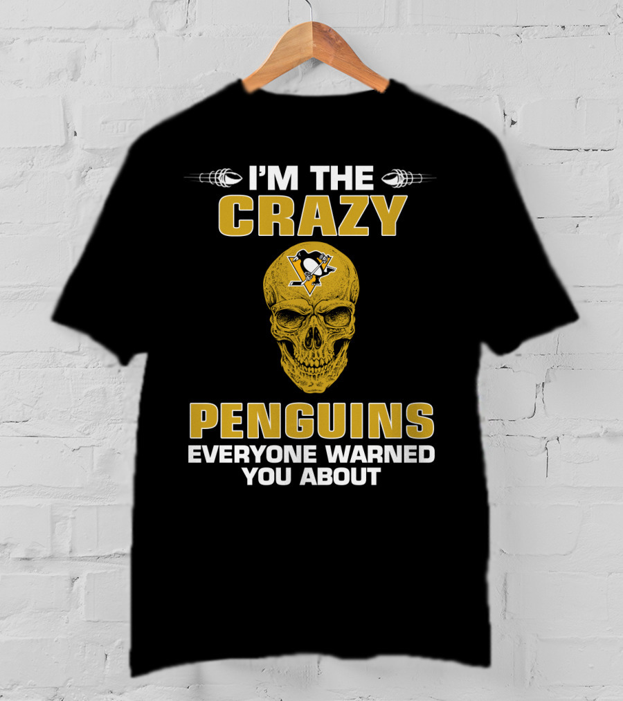 I'm The Crazy Penguins Everyone Warned You About T-Shirt