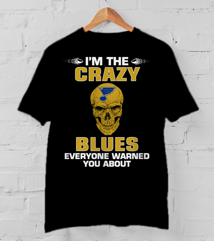 I'm The Crazy Blues Everyone Warned You About T-Shirt