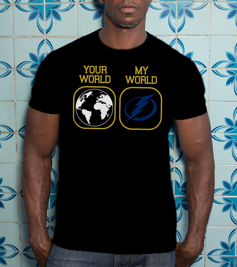 Your World My World Tampa Bay Lightning T-Shirt