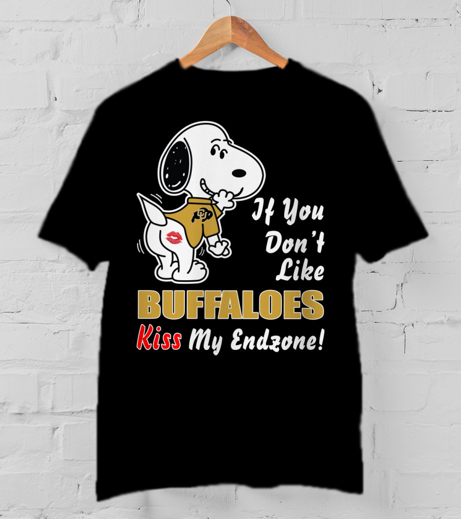 If You Don't Like Buffaloes Kiss My Endzone Colorado Buffaloes Football T-Shirt