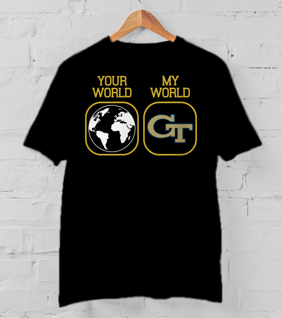Your World Gt My World T-Shirt