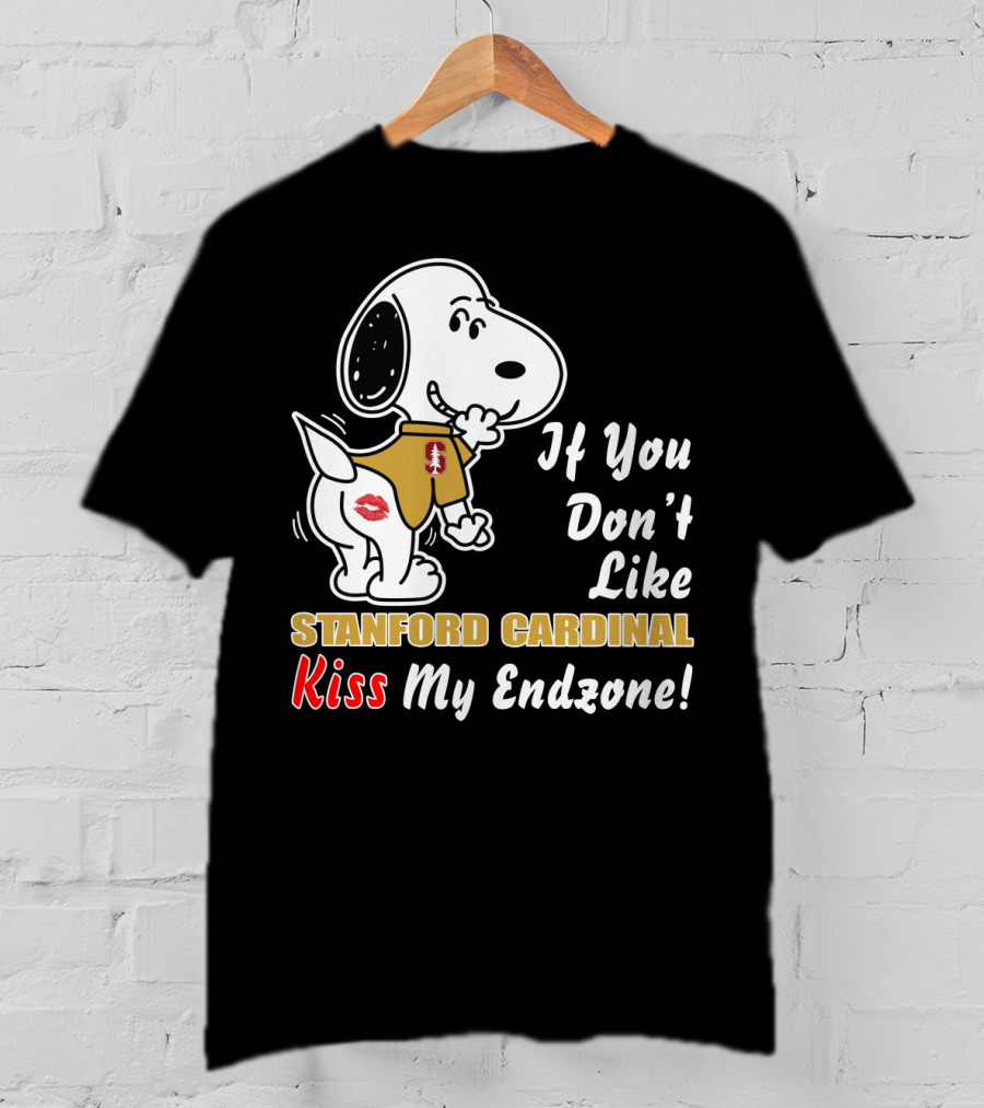If You Don't Like Stanford Cardinal Kiss My Endzone Football T-Shirt