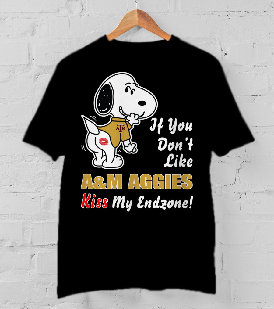 If You Don't Like A&M Aggies Kiss My Endzone Peanuts Snoopy T-Shirt
