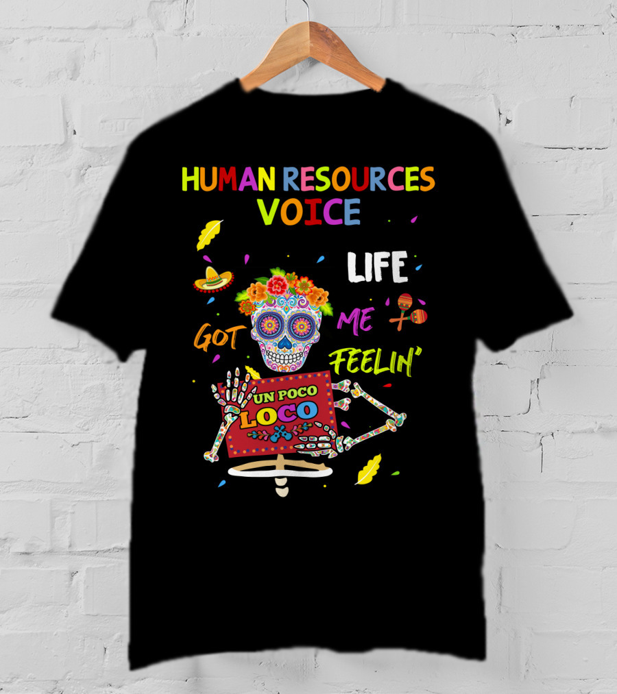 Human Resources Voice UN Poco Loco Life Got ME Feelin' T-Shirt
