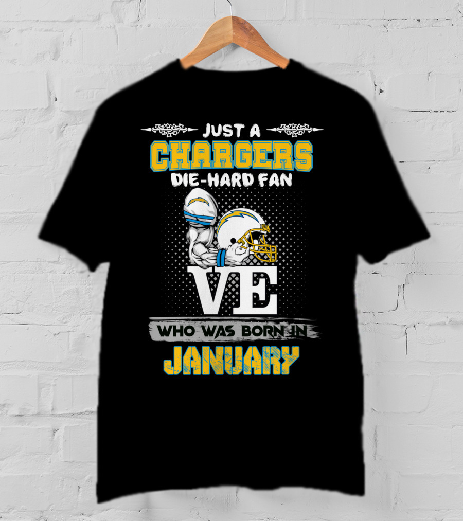 Just A Chargers Die-Hard Fan Who Was Born In January T-Shirt
