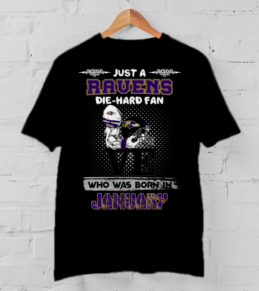 Just A Ravens Die-Hard Fan Born In January T-Shirt