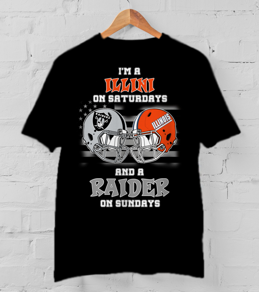 I'm A Illini On Saturdays And A Raider On Sundays Illinois Raiders Helmet Raiders T-Shirt