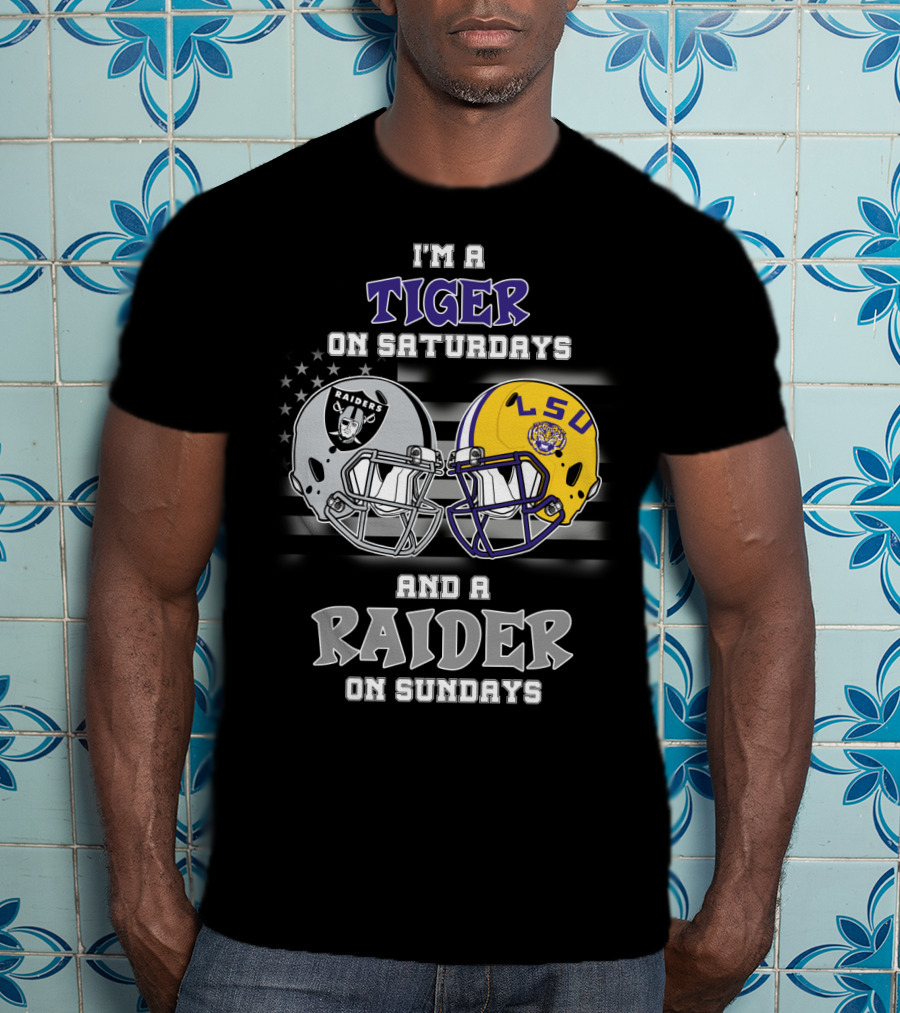 I'm A Tiger On Saturdays And A Raider On Sundays LSU Raiders Helmet LSU T-Shirt