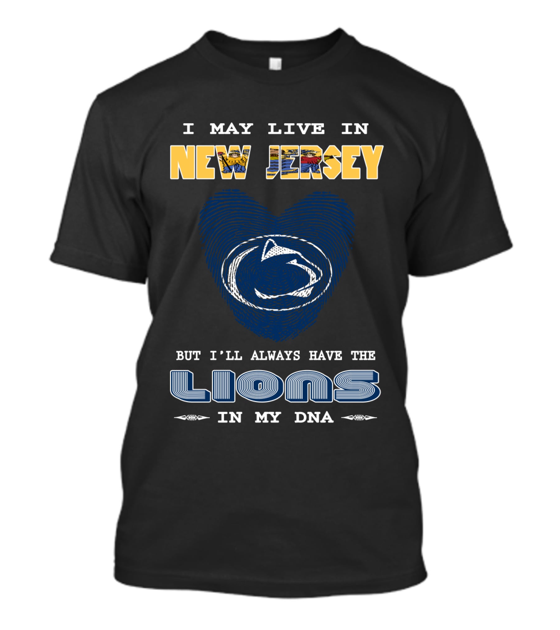 I May Live In New Jersey But I'll Always Have The Lions In My DNA T-Shirt