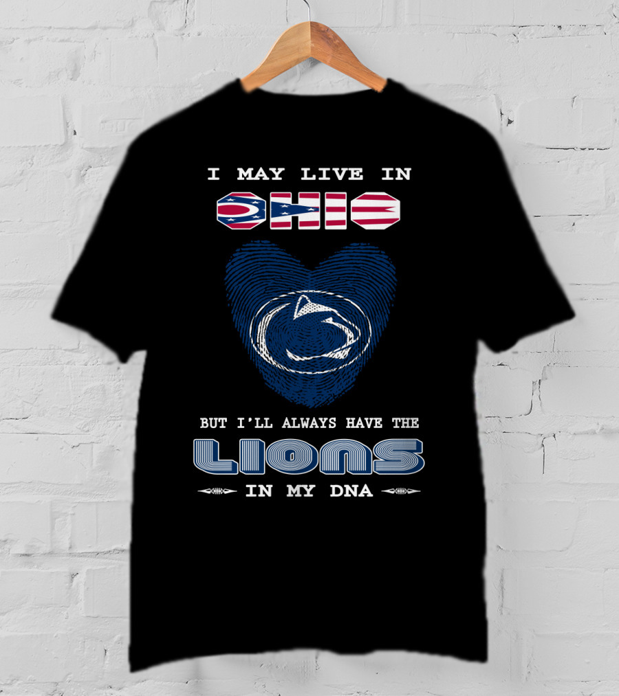 I May Live In Ohio But I'll Always Have The Lions In My DNA T-Shirt