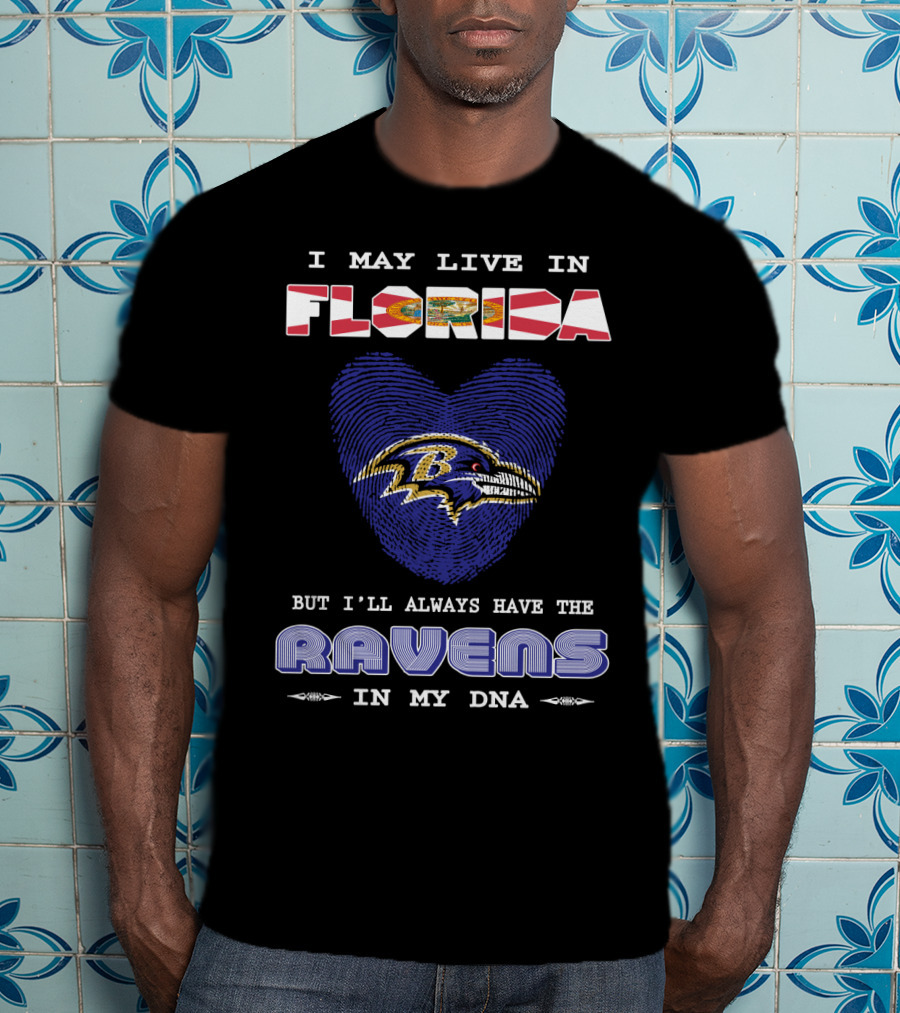 I May Live In Florida But I'll Always Have The Ravens In My DNA T-Shirt