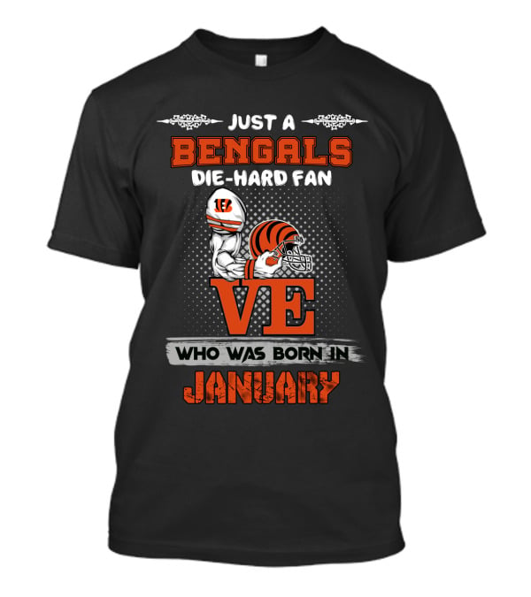 Bengals Die-Hard Fan Born In January T-Shirt