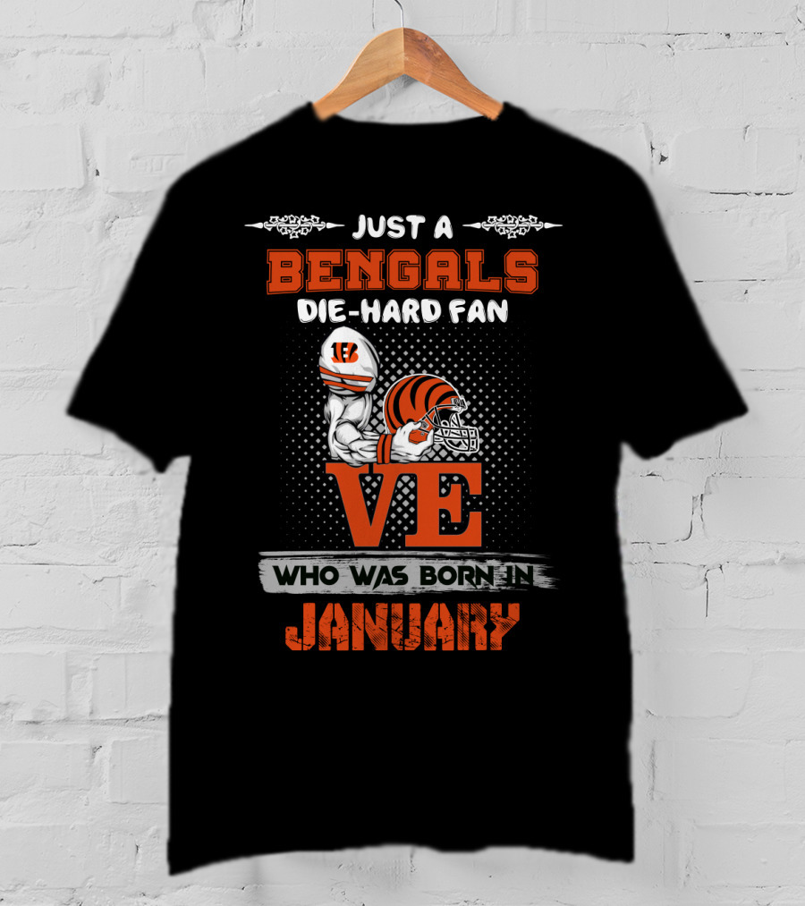 Bengals Die-Hard Fan Born In January T-Shirt