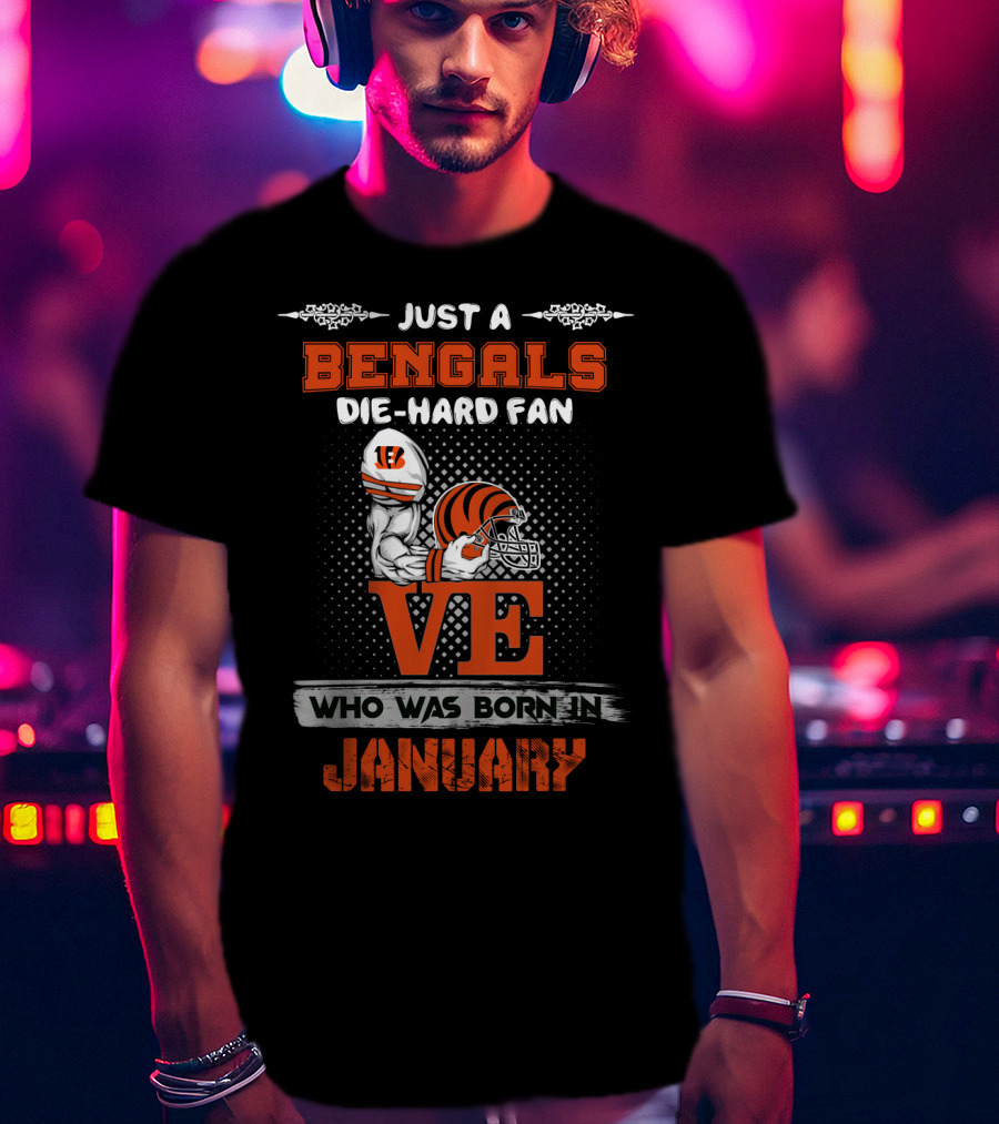 Bengals Die-Hard Fan Born In January T-Shirt