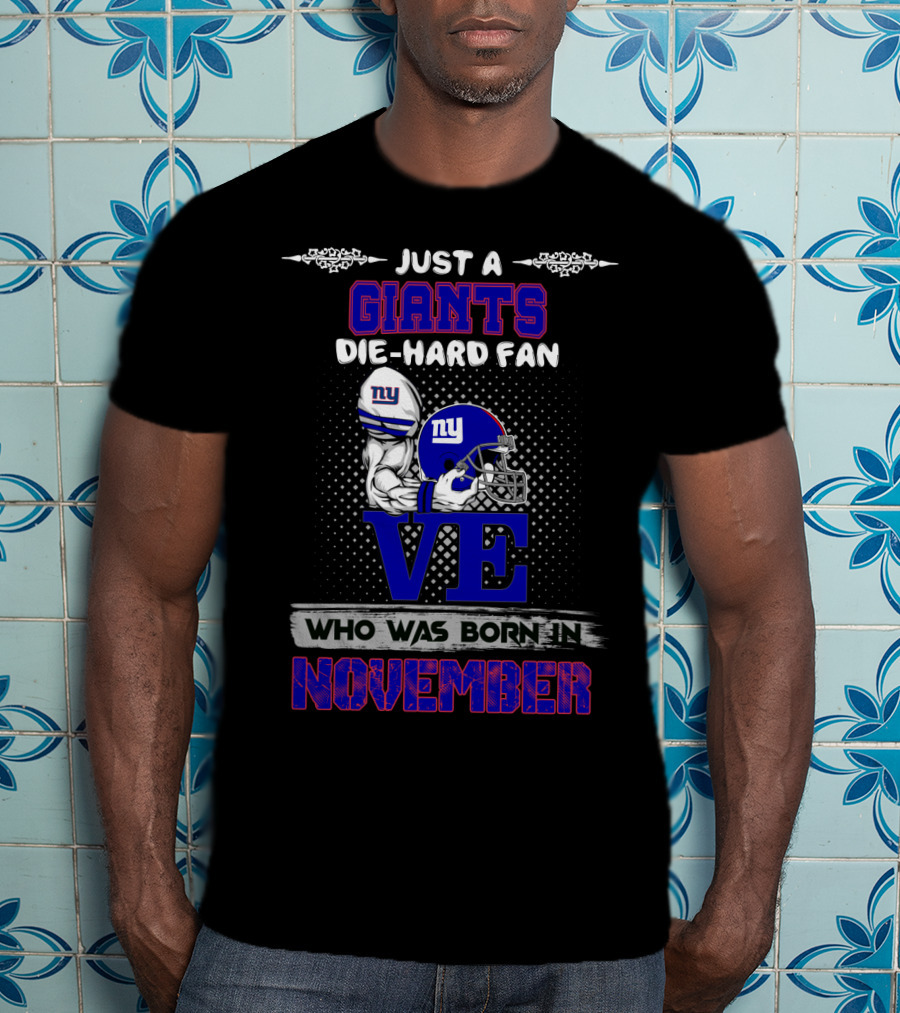 Just A Ny Giants Die-Hard Fan Born In November T-Shirt