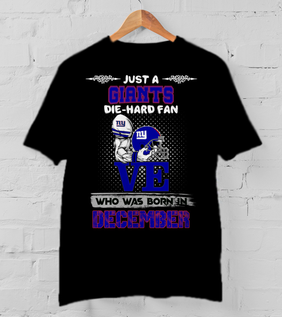 Just A Giants Die-Hard Fan Who Was Born In December Ny Helmets Trophy T-Shirt
