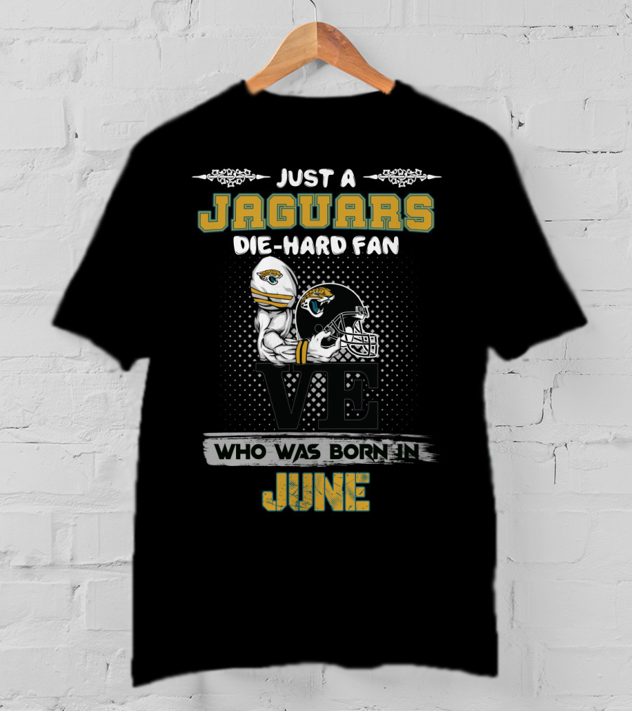 Just A Jaguars Die-Hard Fan Who Was Born In June Ve Helmet T-Shirt