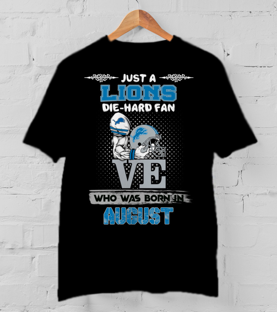 Lions Die-Hard Fan Born In August T-Shirt