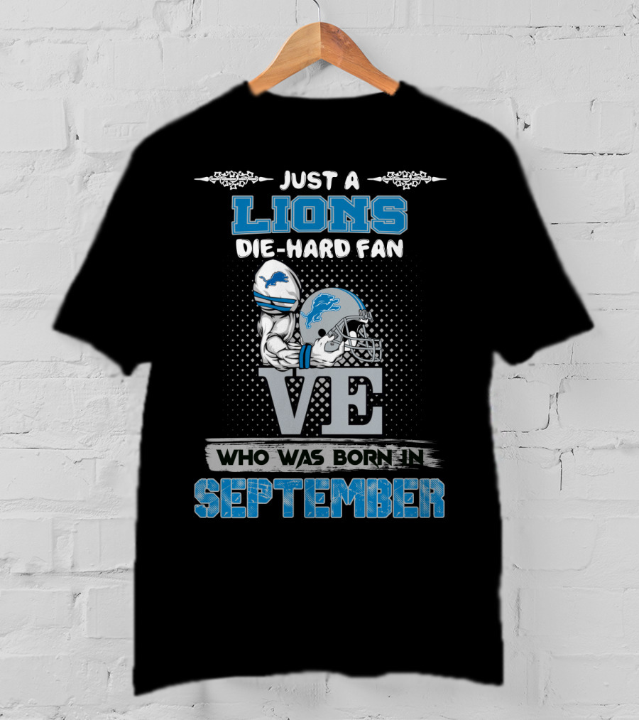 Just A Lions Die-Hard Fan Who Was Born In September T-Shirt
