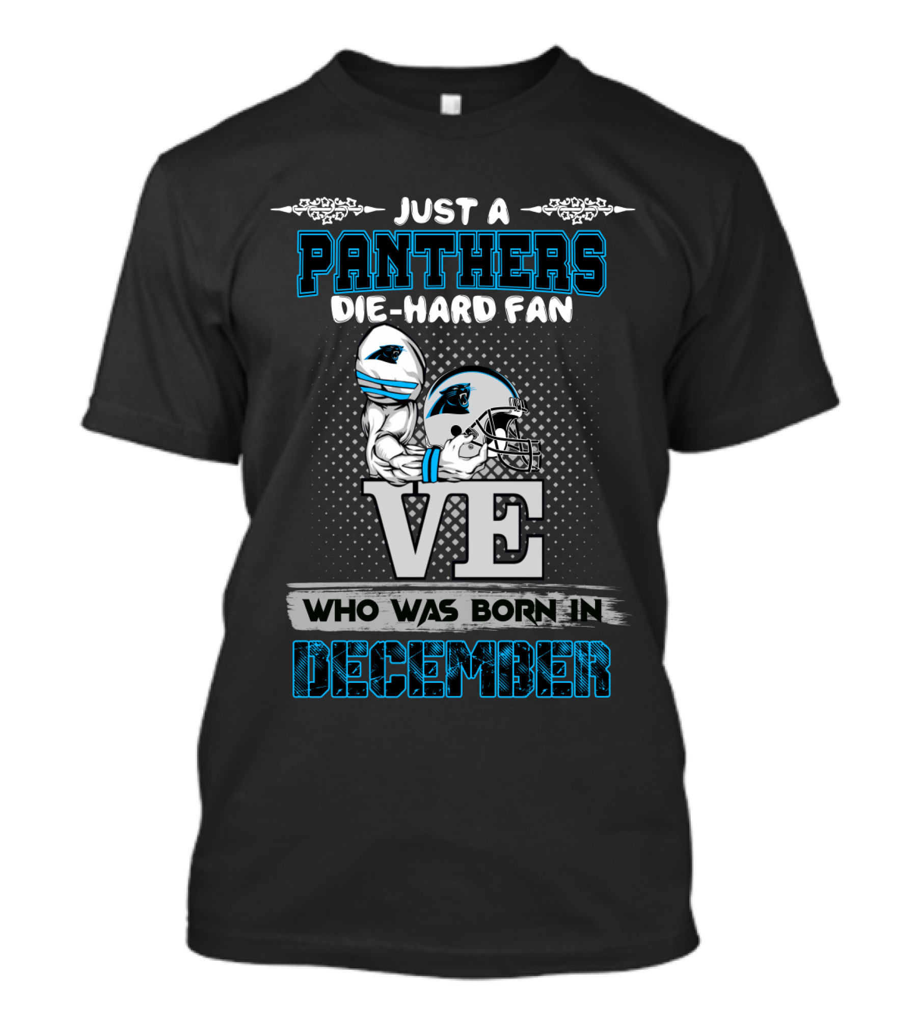 Just A Panthers Die-Hard Fan Who Was Born In December T-Shirt