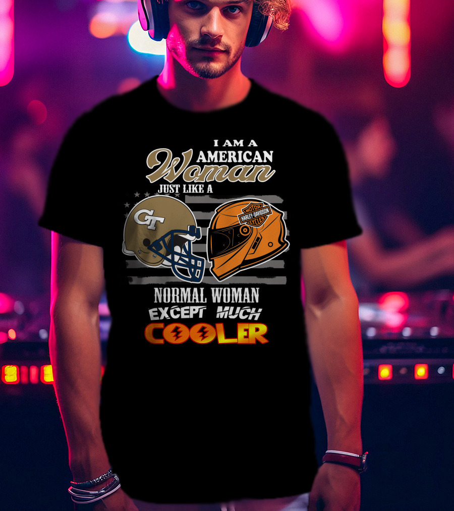 American Woman Just Like Georgia Tech Harley Davidson Except Much Cooler T-Shirt