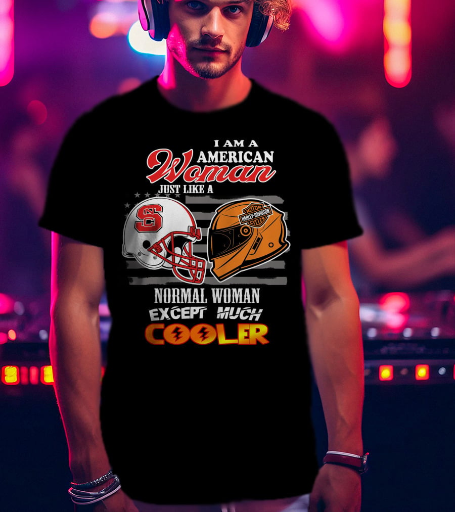 I Am An American Woman Just Like A Normal Woman Except Much Cooler Nc State Harley Davidson Helmet T-Shirt