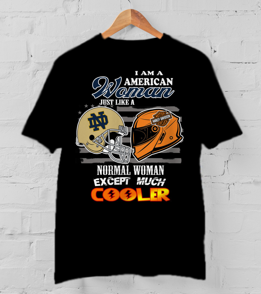 I Am An American Woman Just Like A Normal Woman Except Much Cooler Notre Dame Harley Davidson Motorcycle Helmet T-Shirt