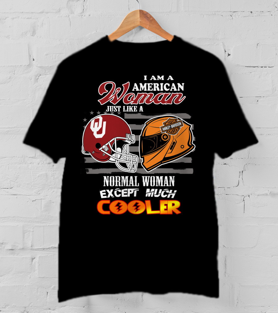 I Am A American Woman Just Like A Normal Woman Except Much Cooler Ou Harley Davidson Motor Cycles T-Shirt
