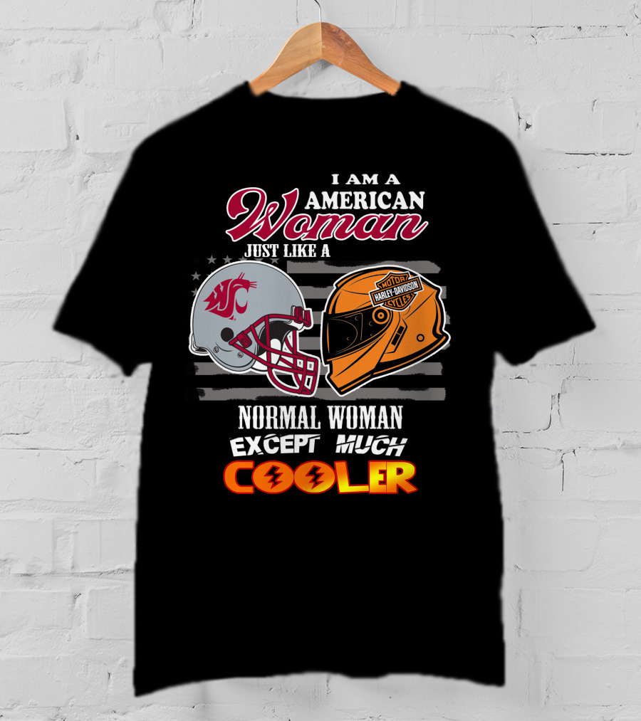 I Am An American Woman Just Like A Normal Woman Except Much Cooler Washington State Harley Davidson Motorcycle Helmet T-Shirt