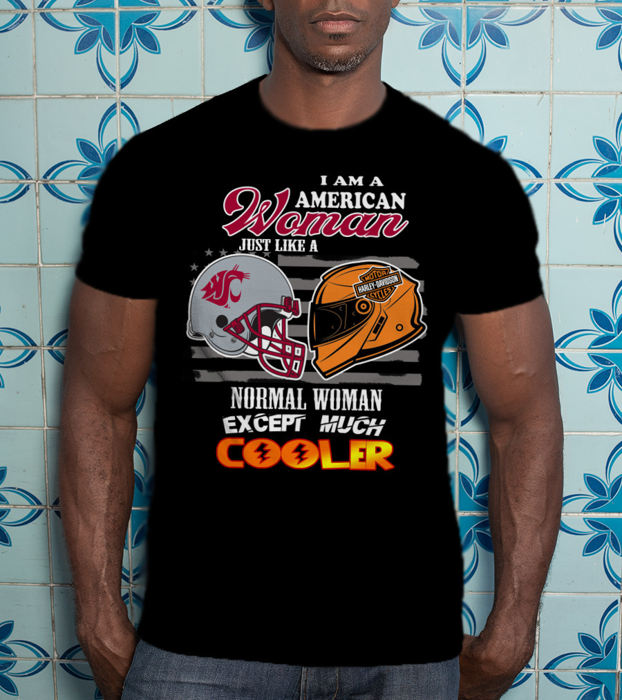 I Am An American Woman Just Like A Normal Woman Except Much Cooler Washington State Harley Davidson Motorcycle Helmet T-Shirt