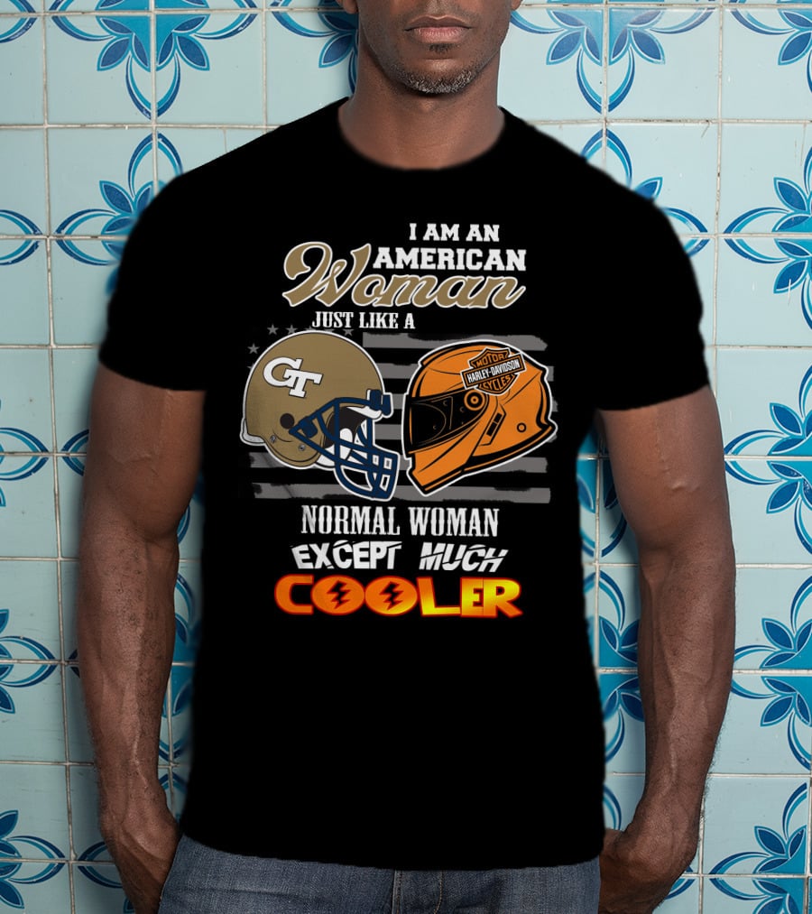 I Am An American Woman Just Like A Georgia Tech Harley Davidson Motorcycle Cooler T-Shirt