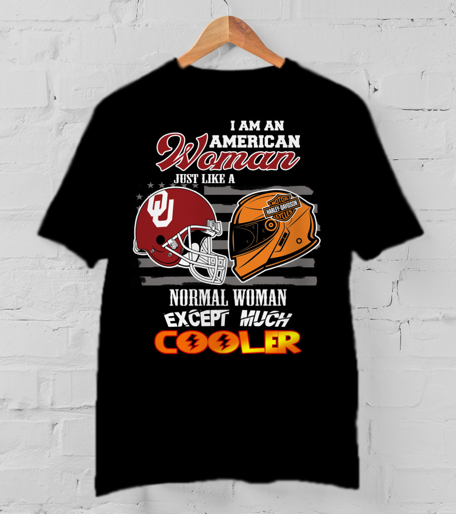 I Am An American Woman Just Like A Normal Woman Except Much Cooler Sooners Harley Davidson Motorcycle Helmet T-Shirt