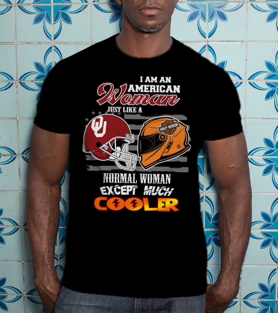 I Am An American Woman Just Like A Normal Woman Except Much Cooler Sooners Harley Davidson Motorcycle Helmet T-Shirt
