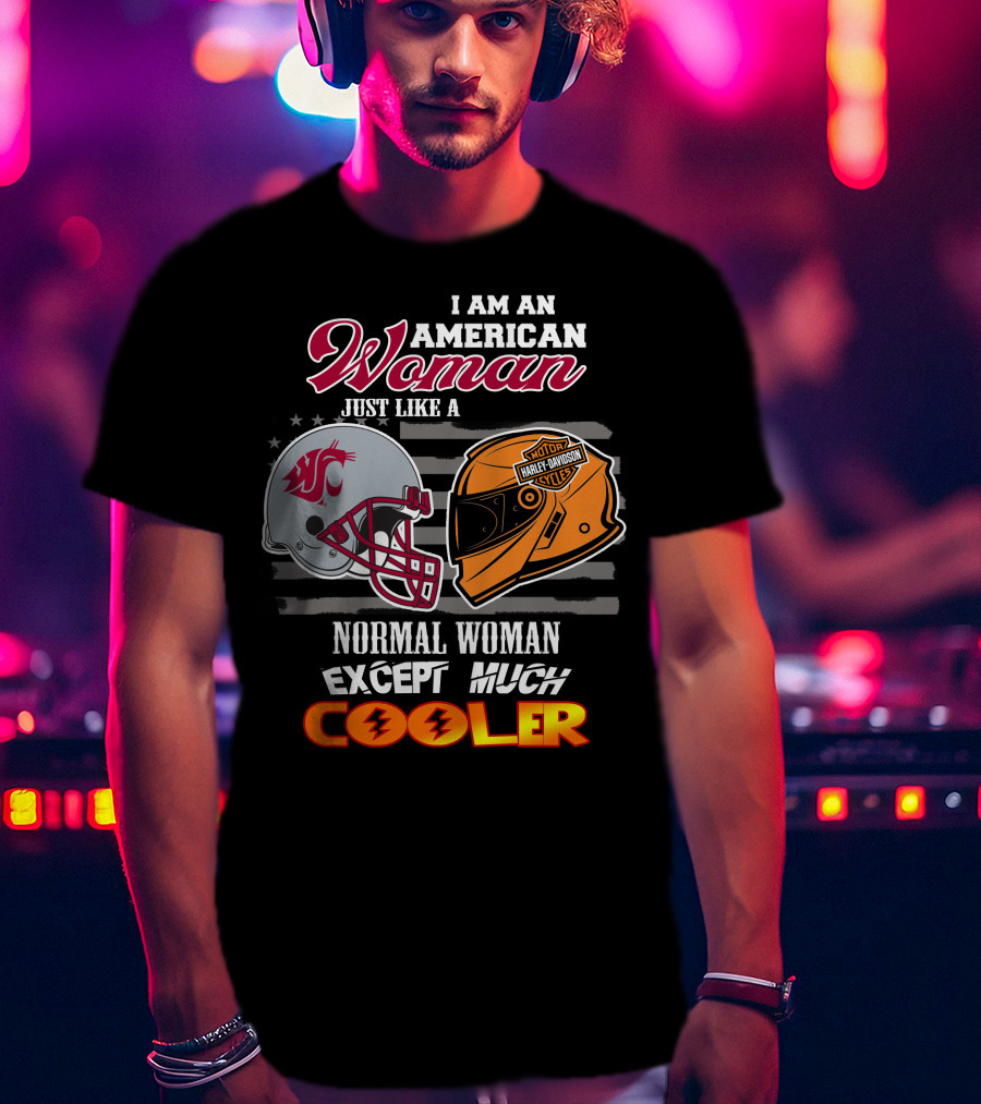 American Woman Just Like A Washington State Cougar Harley Davidson Except Much Cooler T-Shirt