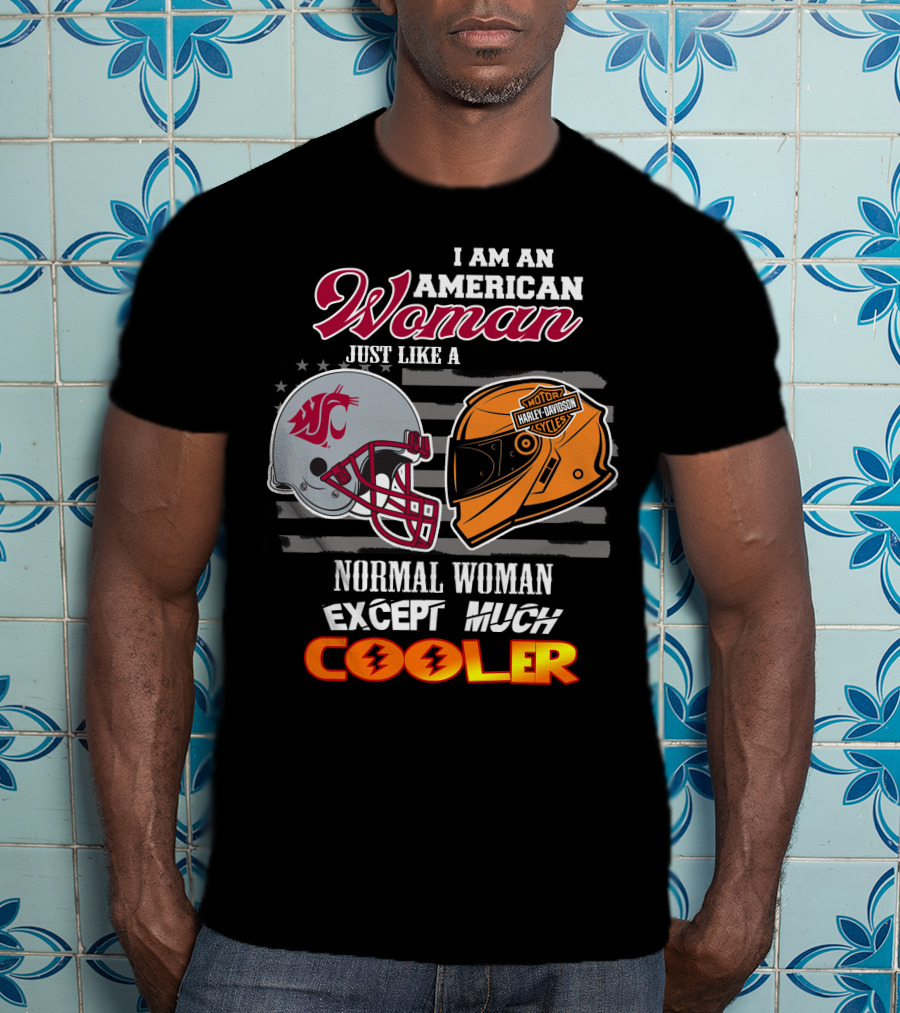 American Woman Just Like A Washington State Cougar Harley Davidson Except Much Cooler T-Shirt