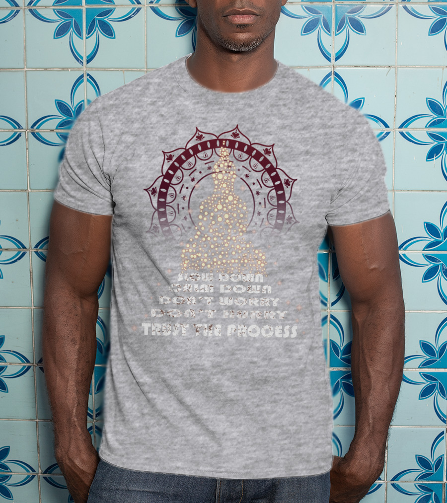 Slow Down Calm Down Don't Worry Trust The Process Buddha Mandala T-Shirt