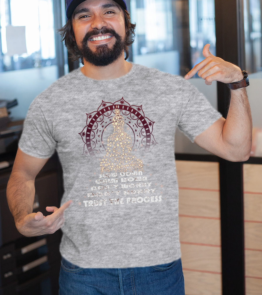 Slow Down Calm Down Don't Worry Trust The Process Buddha Mandala T-Shirt