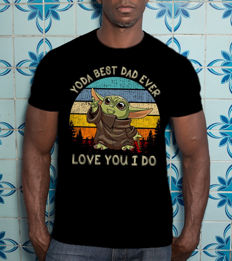 Yoda Best Dad Ever Love You I Do Star Wars Retro Sunset Baby Yoda T-Shirt