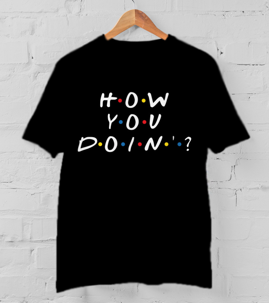 How You Doin' Friends Style Text With Colored Dots T-Shirt