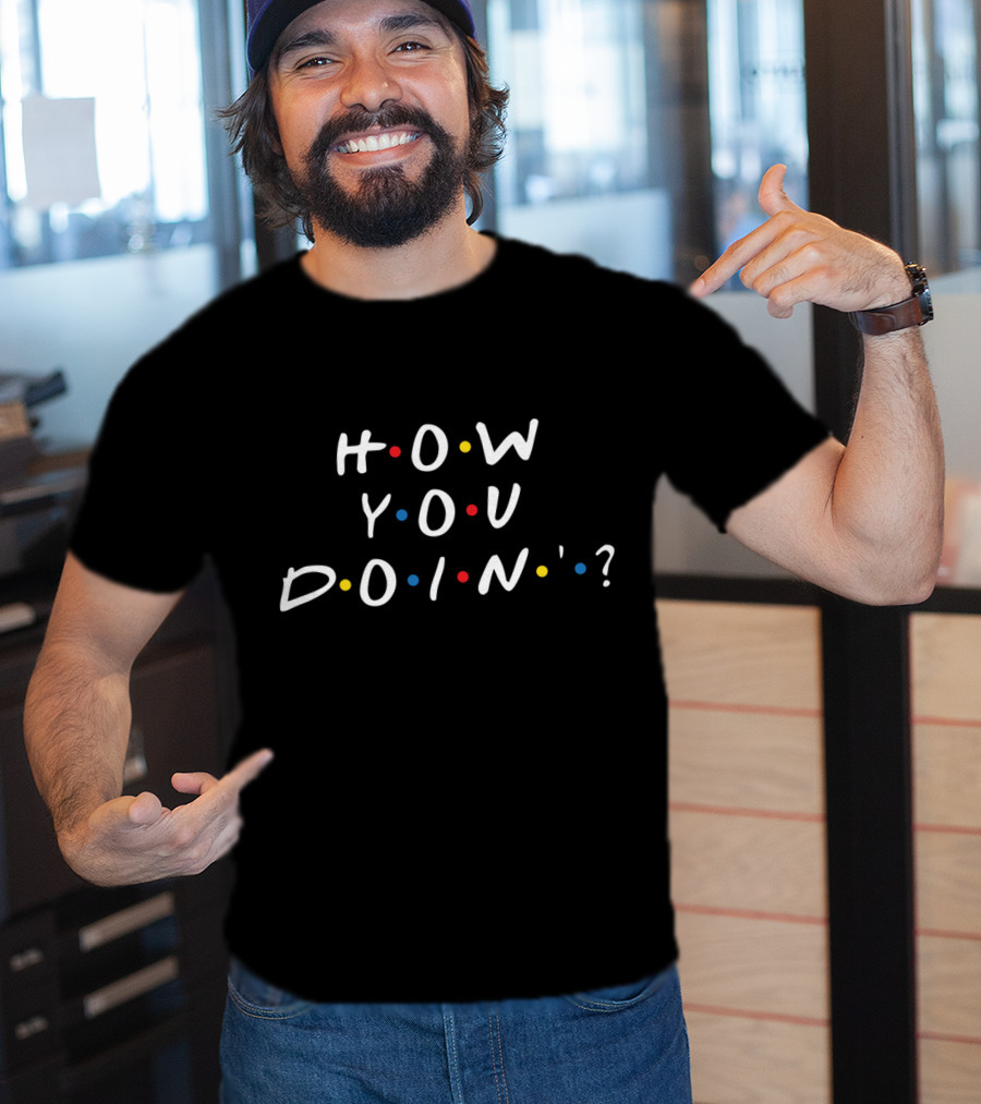 How You Doin' Friends Style Text With Colored Dots T-Shirt