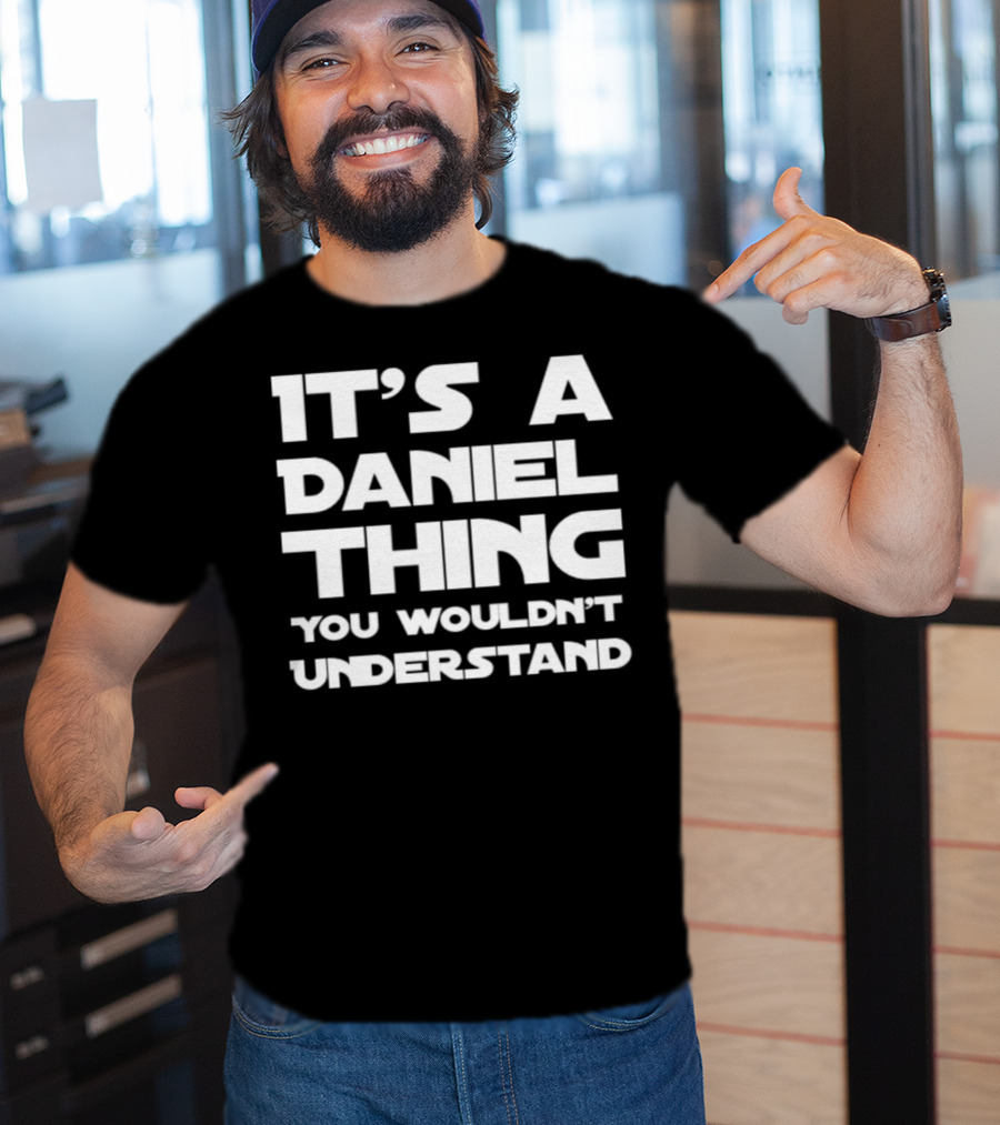 It's A Daniel Thing You Wouldn't Understand T-Shirt