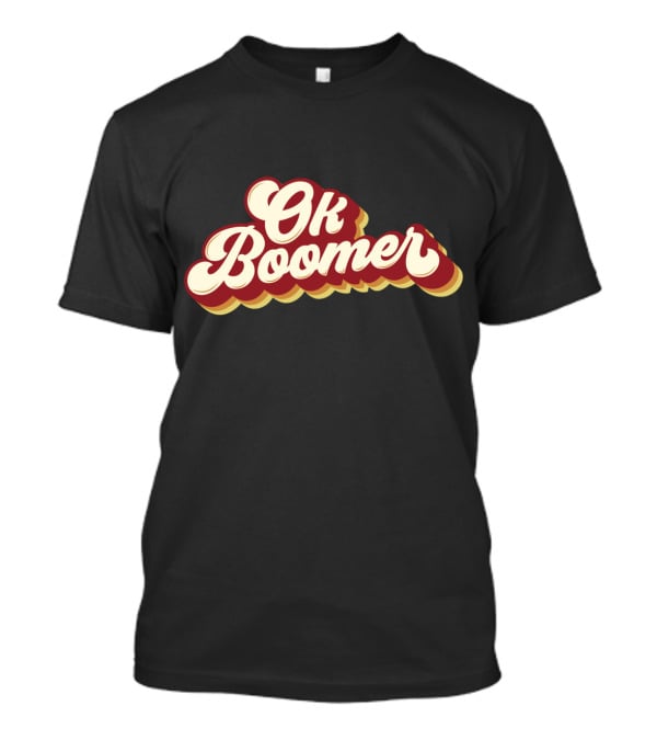 Ok Boomer Funny Meme Vintage Style Retro Typography T-Shirt
