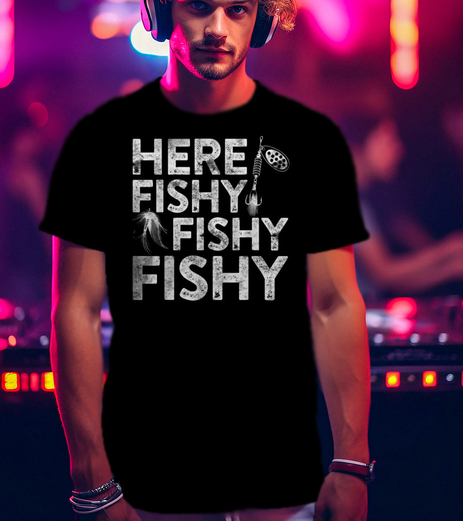 Here Fishy Fishy Fishy Fishing Lure Hook T-Shirt