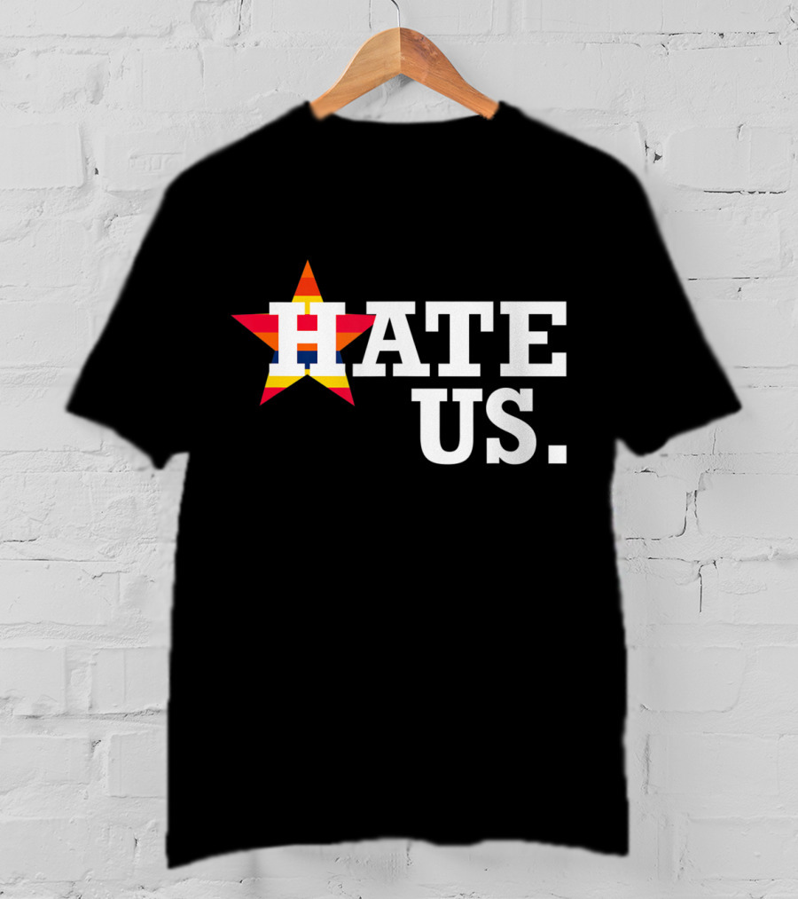 Hate Us Houston Baseball Star Logo Proud Fan T-Shirt