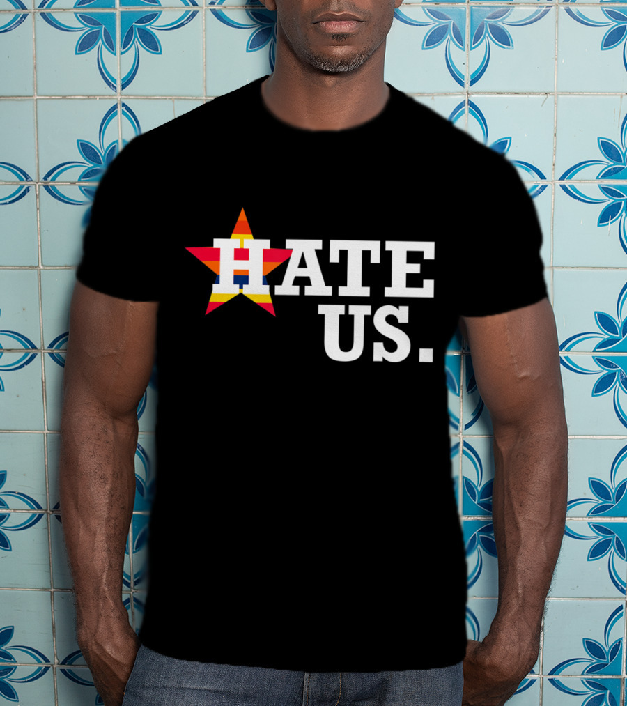Hate Us Houston Baseball Star Logo Proud Fan T-Shirt