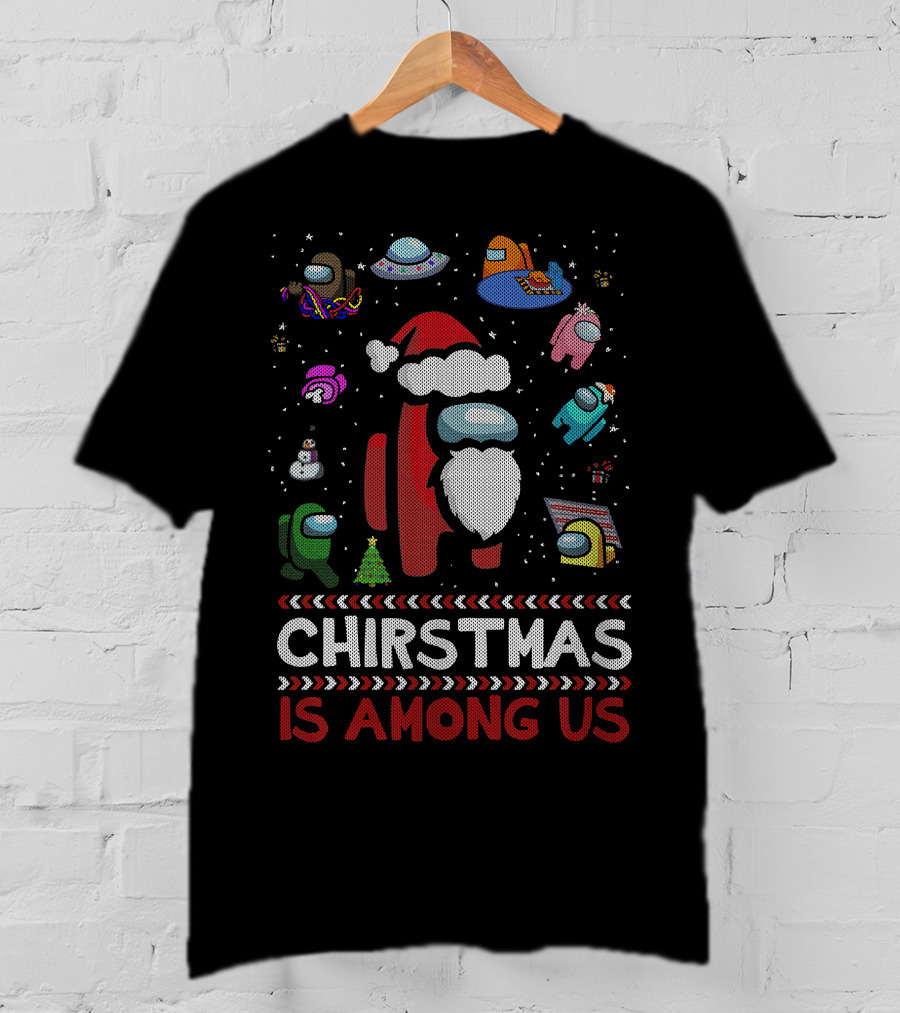 Christmas Is Among Us Funny Costume Space Game Holiday T-Shirt