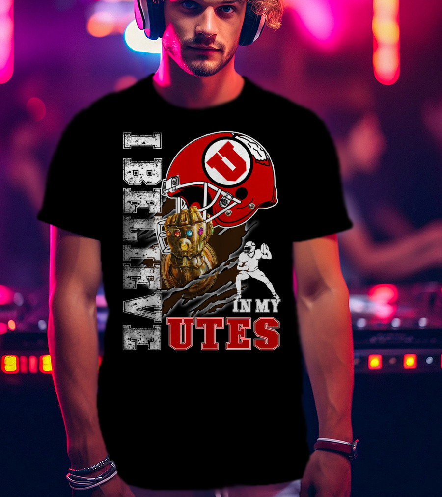 I Believe In My Utes Football Helmet And Infinity Gauntlet T-Shirt
