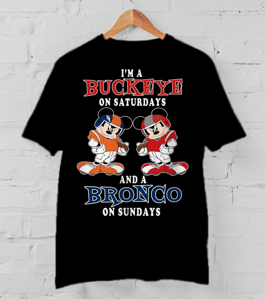 I'm A Buckeye On Saturdays And A Bronco On Sundays T-Shirt